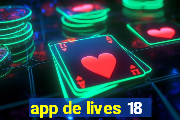 app de lives 18